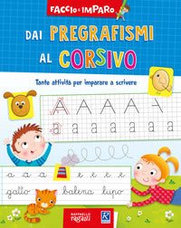 Dai pregrafismi al corsivo. faccio e imparo 