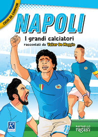 Napoli - i piu' grandi giocatori. cuori da campioni 