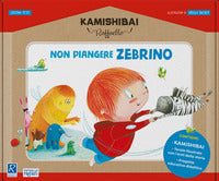 Non piangere zebrino - kamishibai raffaello 