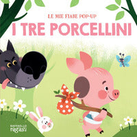 Tre porcellini - le mie fiabe pop up 
