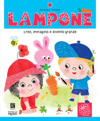 Lampone - creo immagino e divento grande 