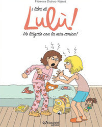 Libri di lulu' ho litigato con la mia amica 