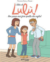 Libri di lulu' non posso mai fare quello che voglio 