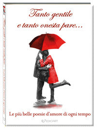 Tanto gentile e tanto onesta pare - le piu' belle poesie d'amore di ogni tempo 
