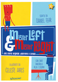Mister left e mister right - una storia originale divertente e curiosa 