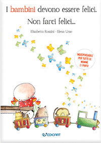 Bambini devono essere felici non farci felici 