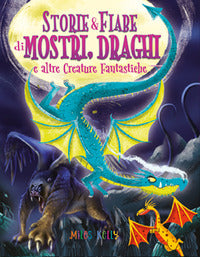 Storie e fiabe di mostri draghi e altre creature fantastiche 
