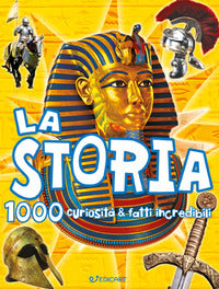 Storia - 1000 curiosita' e fatti incredibili 