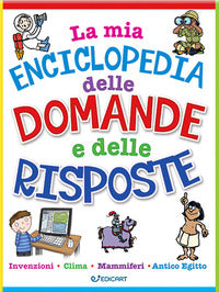Mia enciclopedia delle domande e delle risposte 