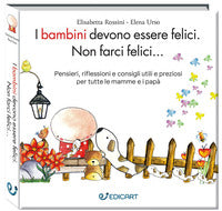 Bambini devono essere felici non farci felici 