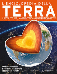 Enciclopedia della terra - la struttura l'ambiente i cambiamenti climatici 