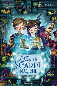 Lilly e le scarpe magiche il segreto di soren 