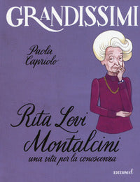 Rita levi montalcini una vita per la conoscenza 