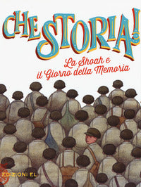 Shoah e il giorno della memoria - che storia ! 