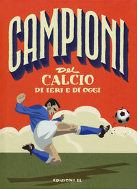 Campioni del calcio di ieri e oggi 