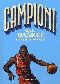 Campioni del basket di ieri e oggi 