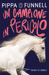Campione in pericolo - storie di cavalli 