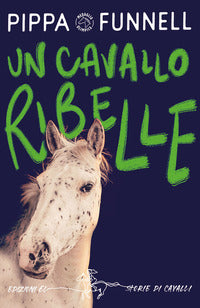 Cavallo ribelle - storie di cavalli 