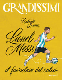 Lionel messi il fuoriclasse del calcio 