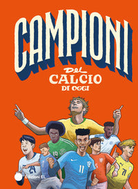 Campioni del calcio di oggi 