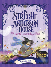 Streghe di anderson house un incantesimo disastroso 