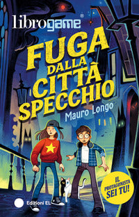Fuga dalla citta' specchio - librogame 
