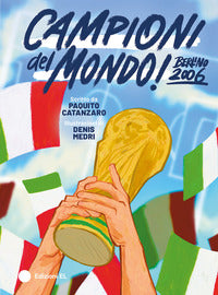 Campioni del mondo ! - berlino 2006 