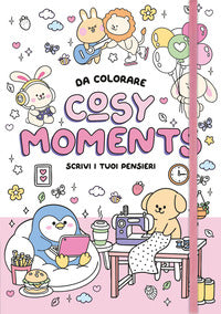 Cosy moments - da colorare scrivi i tuoi pensieri 