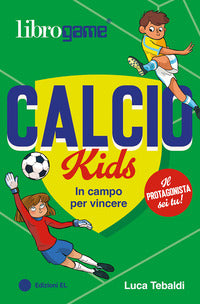 Calcio kids - in campo per vincere 