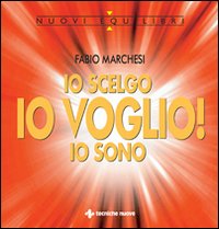 Io scelgo io voglio io sono 