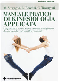Manuale pratico di kinesiologia applicata - comprendere la mente e il corpo attraverso le 