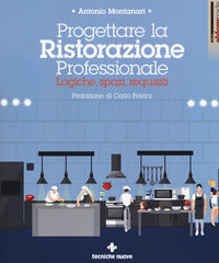Progettare la ristorazione professionale - logiche spazi requisiti 
