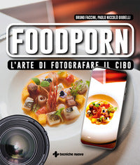 Foodporn - l'arte di fotografare il cibo 
