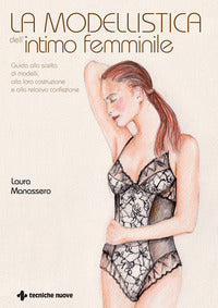 Modellistica dell'intimo femminile - guida alla scelta di modelli alla loro costruzione e alla 