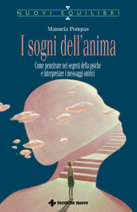 Sogni dell'anima - come penetrare nei segreti della psiche e interpretare i messaggi onirici 
