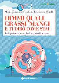 Dimmi quali grassi mangi e ti diro' come stai ! 