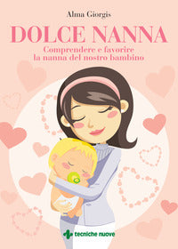 Dolce nanna - comprendere e favorire la nanna del nostro bambino 