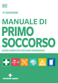 Manuale di primo soccorso - guida completa per ogni emergenza 