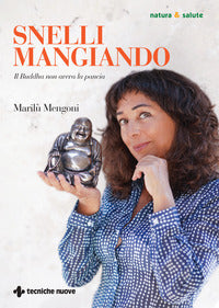 Snelli mangiando - il buddha non aveva la pancia 