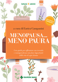 Menopausa meno paura - una guida per affrontare con serenita' e consapevolezza una fase importe 