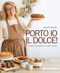 Porto io il dolce - un dolce senza lattosio per ogni occasione 