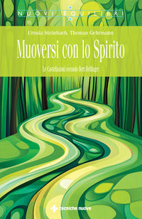 Muoversi con lo spirito - le costellazioni secondo bert hellinger 