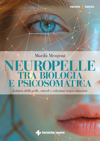 Neuropelle tra biologia e psicosomatica - lettura della pelle rimedi e relazioni corpo emozioni 