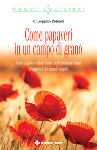 Come papaveri in un campo di grano - guarire il passato e coltivare il futuro con le costellazioni 
