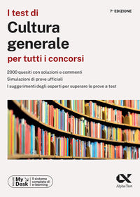 Test di cultura generale per tutti i concorsi - 2000 quesiti con soluzioni e commenti 