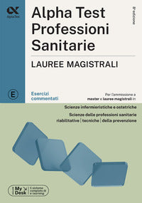 Alphatest professioni sanitarie lauree magistrali - eseercizi commentati 