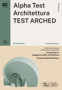 Alphatest architettura test arched - simulazioni. per l'ammissione a tutti i corsi di laurea 