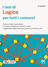 Test di logica per tutti i concorsi - 15 prove risolte e commentate le migliori strategie 