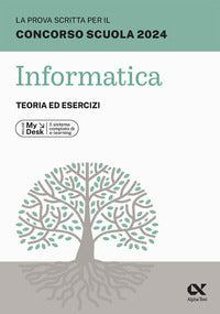 Informatica teoria ed esercizi - la prova scritta per il concorso scuola 2024 