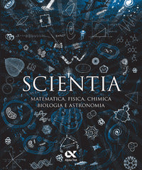 Scientia - matematica fisica chimica biologia e astronomia 